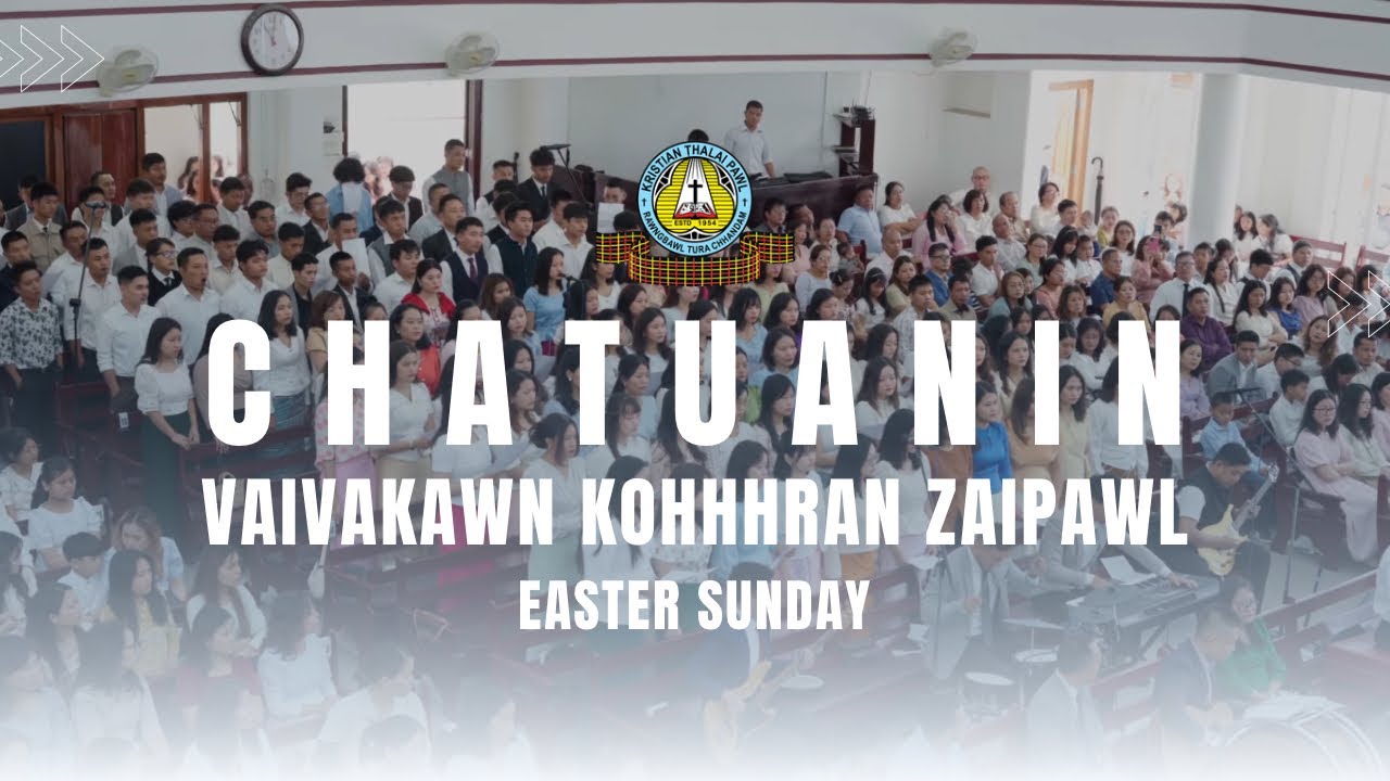 Chatuanin | Vaivakawn Kohhran Zaipawl | Easter Sunday Chawhma Inkhawm 2025