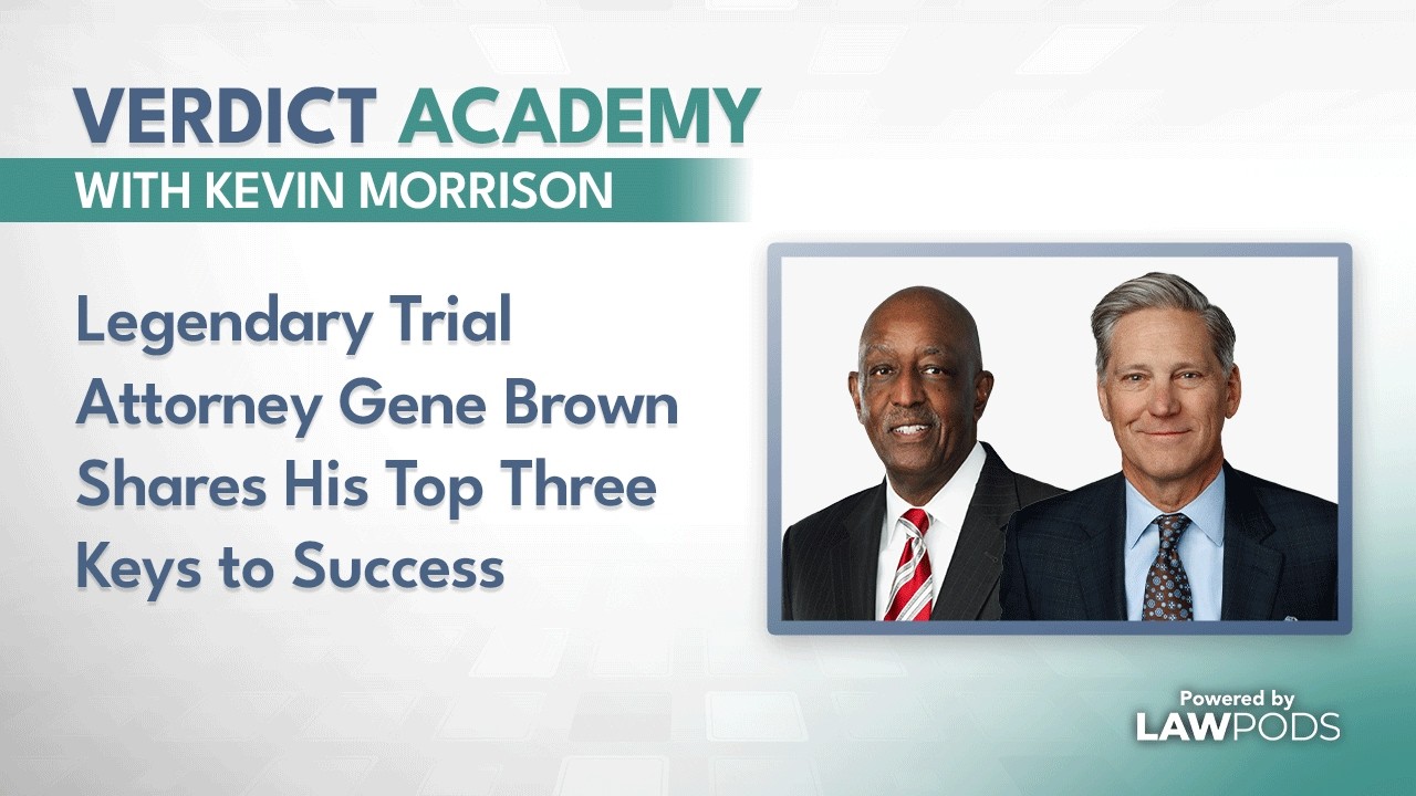 Legendary Trial Attorney Gene Brown Shares His Top Three Keys to Success