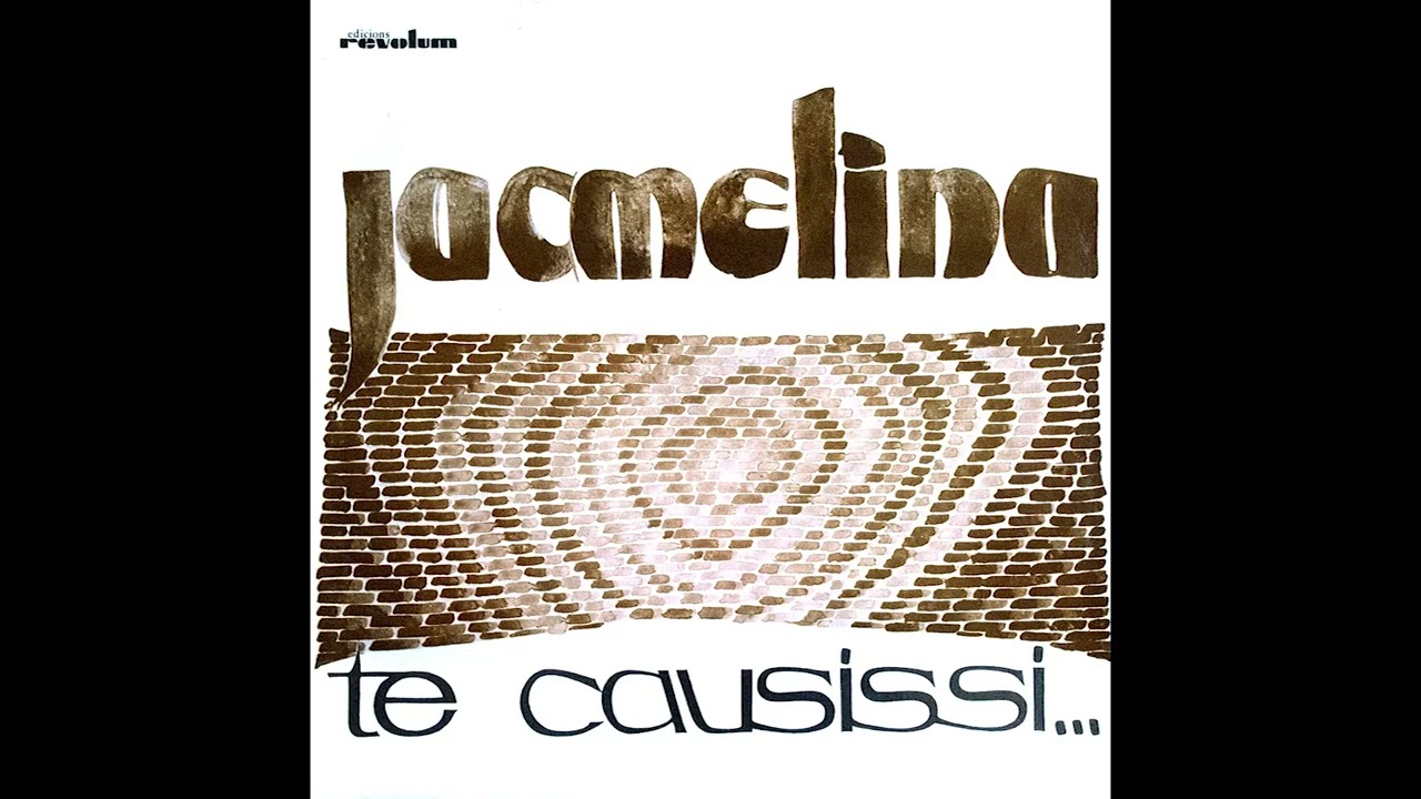 Jacmelina - Te Causissi (1975) [album complet]