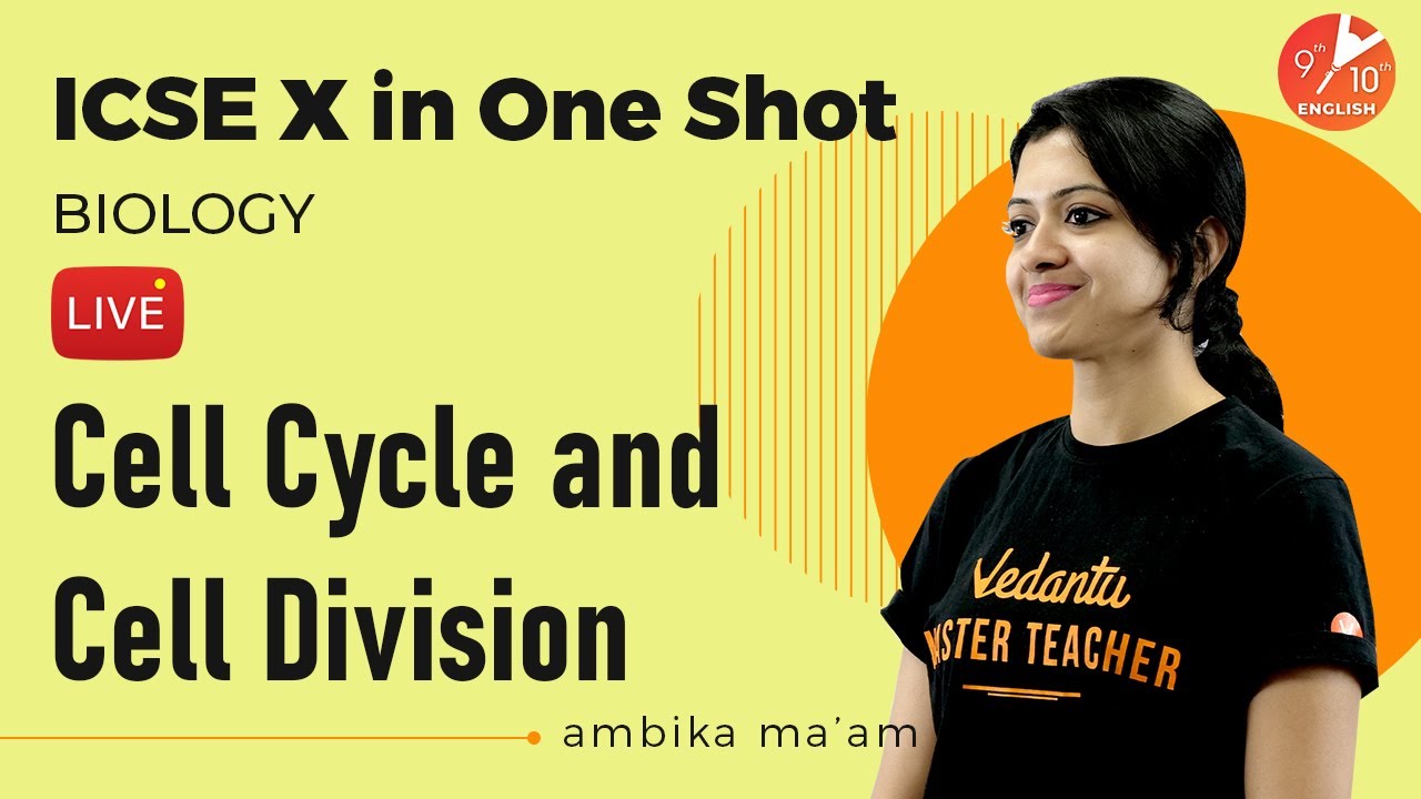Cell Cycle and Cell Division in One Shot | ICSE Class 10 Biology Chapter 2 | Vedantu 9 & 10 English