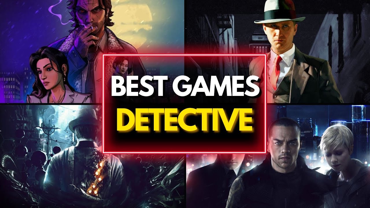 TOP 30 BEST DETECTIVE GAMES YOU NEED TO PLAY