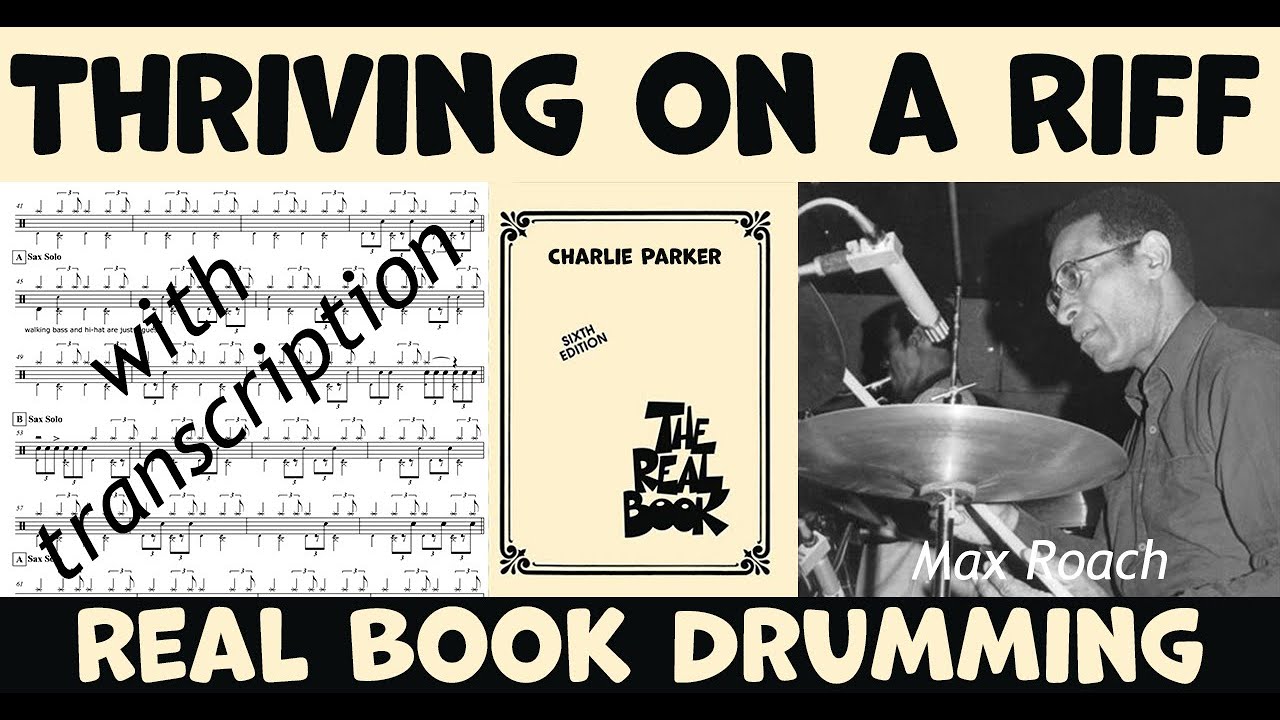 Thriving on a Riff by Charlie Parker - How Max Roach played it - Drum Transcription & Performance