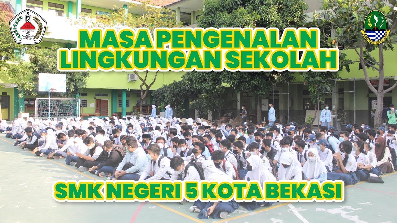 MASA PENGENALAN LINGKUNGAN SEKOLAH (MPLS) TAHUN AJARAN 2022-2023 SMK NEGERI 5 KOTA BEKASI