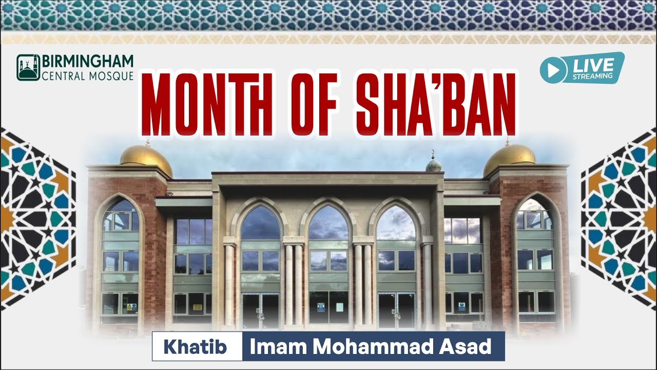 LIVE: Jummah Khutbah & Salah : Topic - Month of Sha’ban