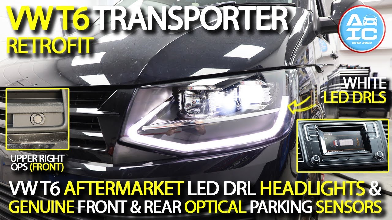 VW T6 Retrofit! Aftermarket VW LED DRL Headlights + Genuine Front & Rear Optical Parking Sensors