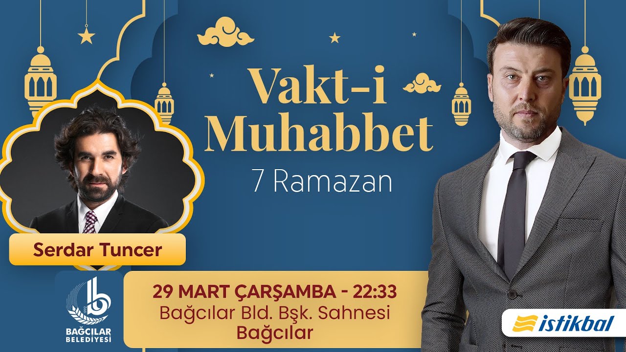Tarık Yenen - Serdar Tuncer | 7 Ramazan  | Vakt-i Muhabbet 2023
