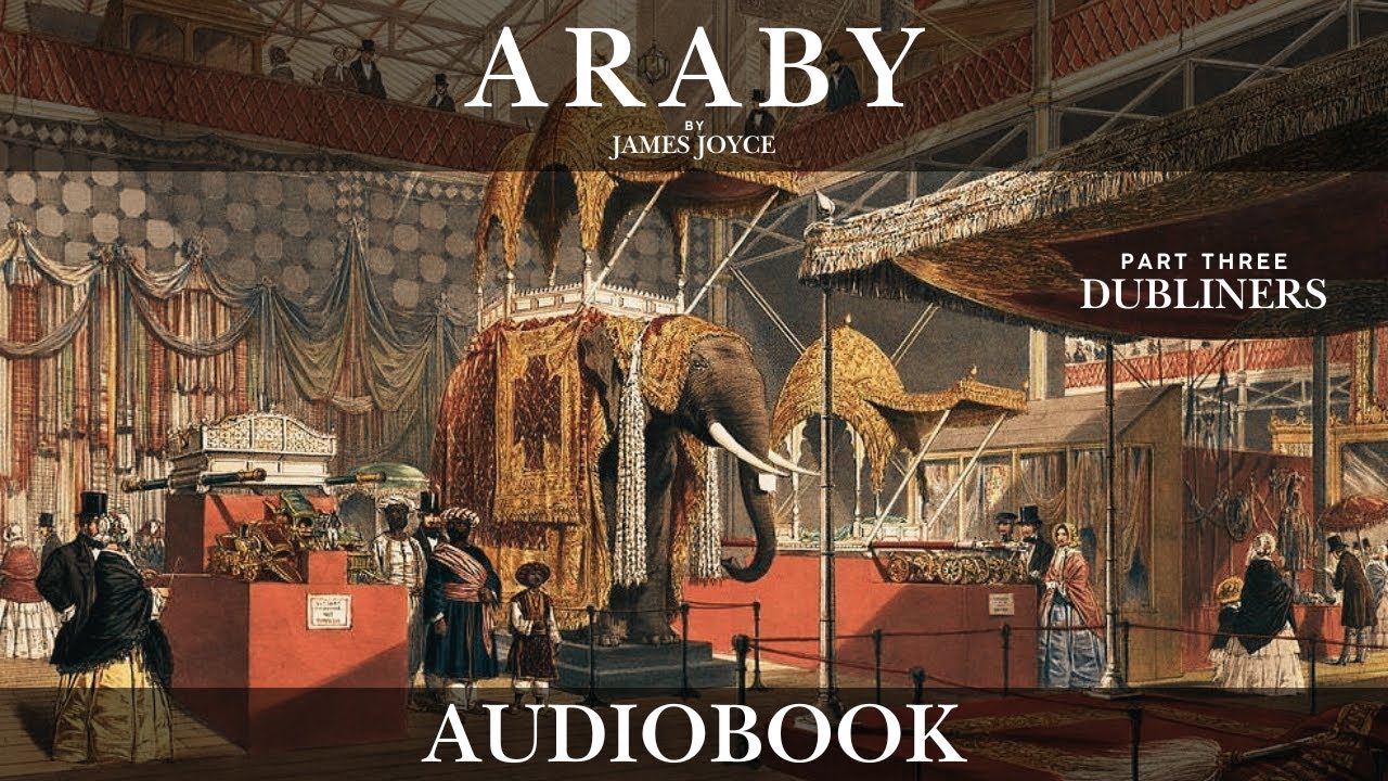 Araby by James Joyce - DUBLINERS Part Three | Short Story Audiobook