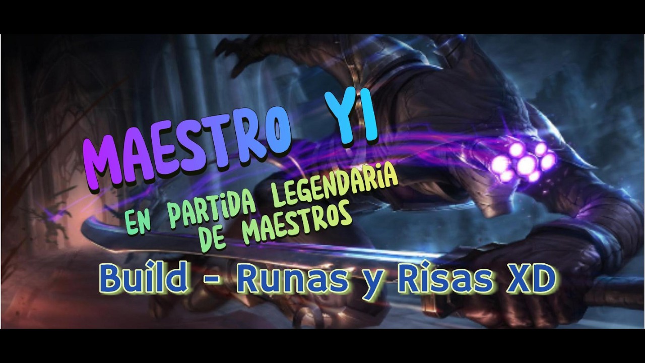 Maestro Yi en maestro legendario IV / Build para subir ELO