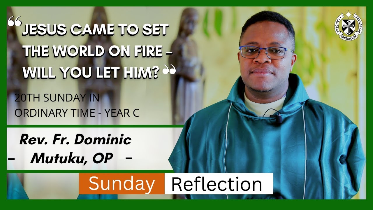 Allowing Christ’s Fire to Transform Your Life | 20th Sunday in Ordinary Time (Year C)