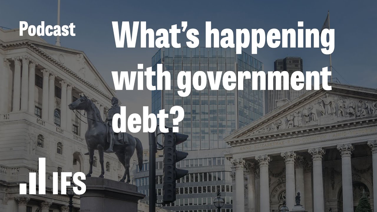 What's happening with government debt? | IFS Zooms In