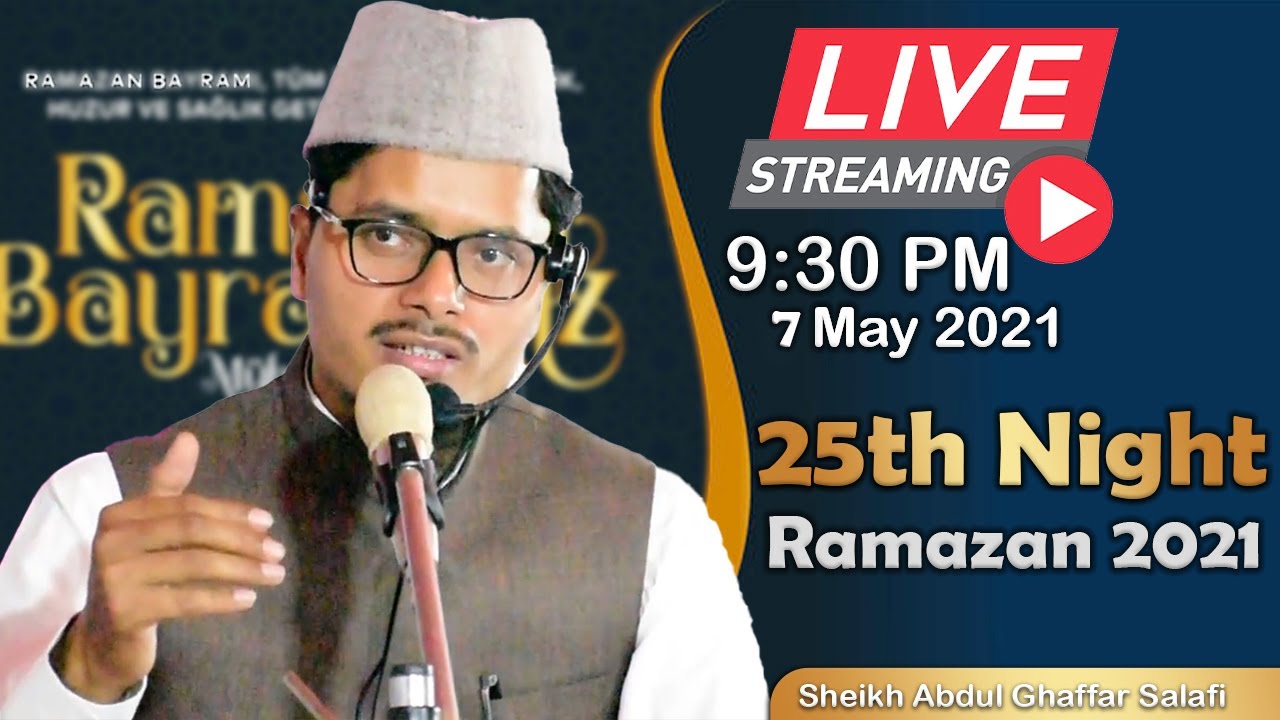 (Live) 25th Night Ramazan 2021 Sheikh Abdul Ghaffar Salafi