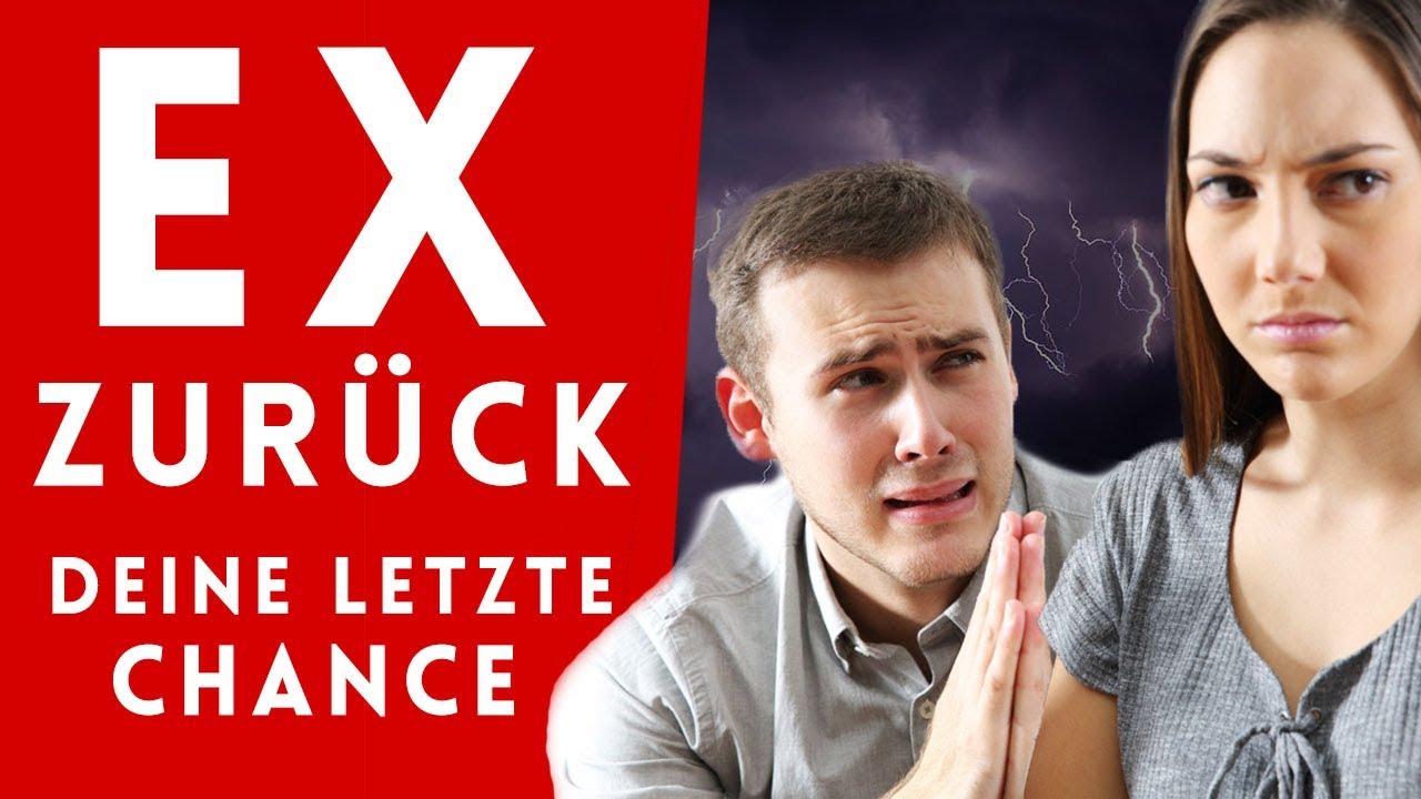 EX ZURÜCK - Der einzige Weg, der jetzt noch klappt