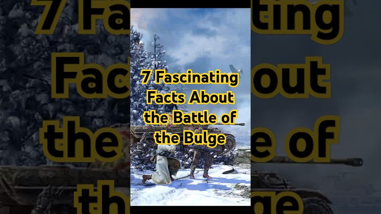 7 Fascinating Fact About the Battle of the Bulge