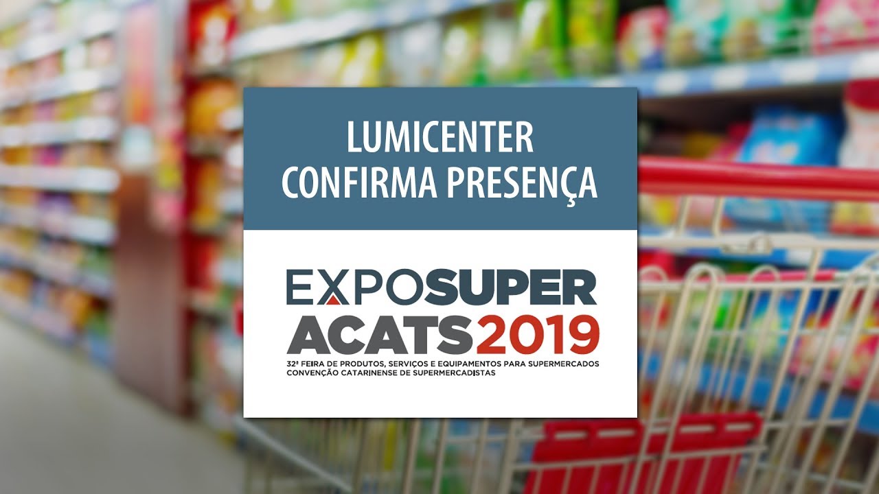 A Lumicenter estar&aacute; na EXPOSUPER ACATS 2019!