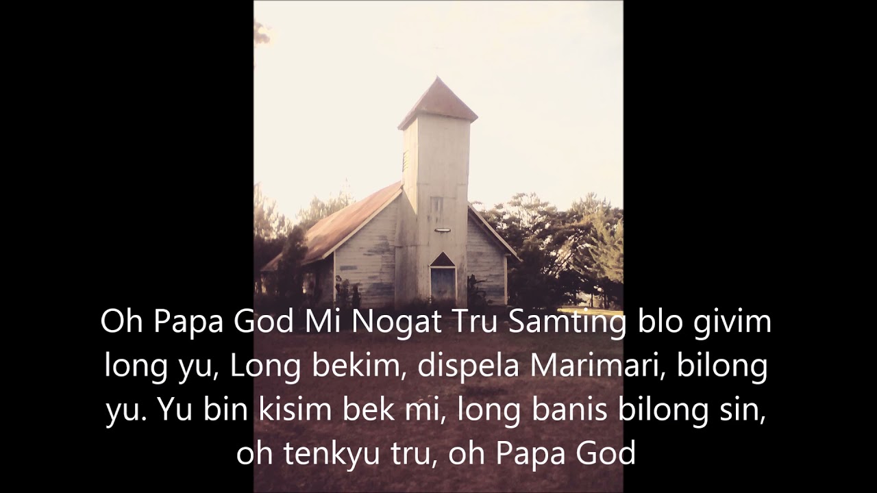 Oh Papa God Mi Nogat Tru Samting