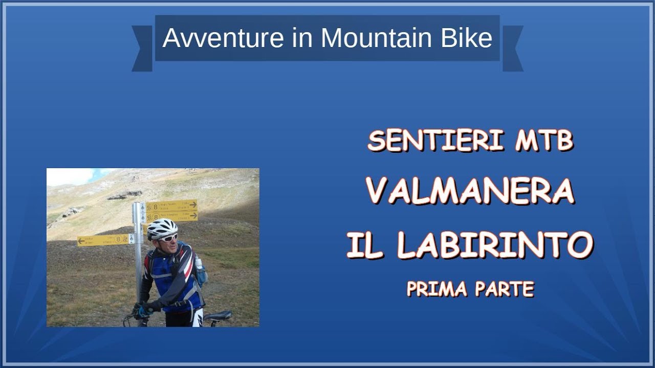 Sentieri MTB Valmanera - Il Labirinto - prima parte