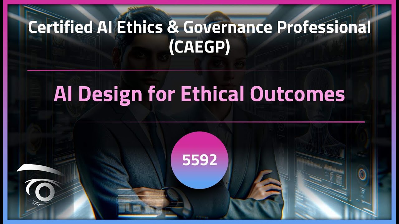 AI Design for Ethical Outcomes | Exclusive Lesson
