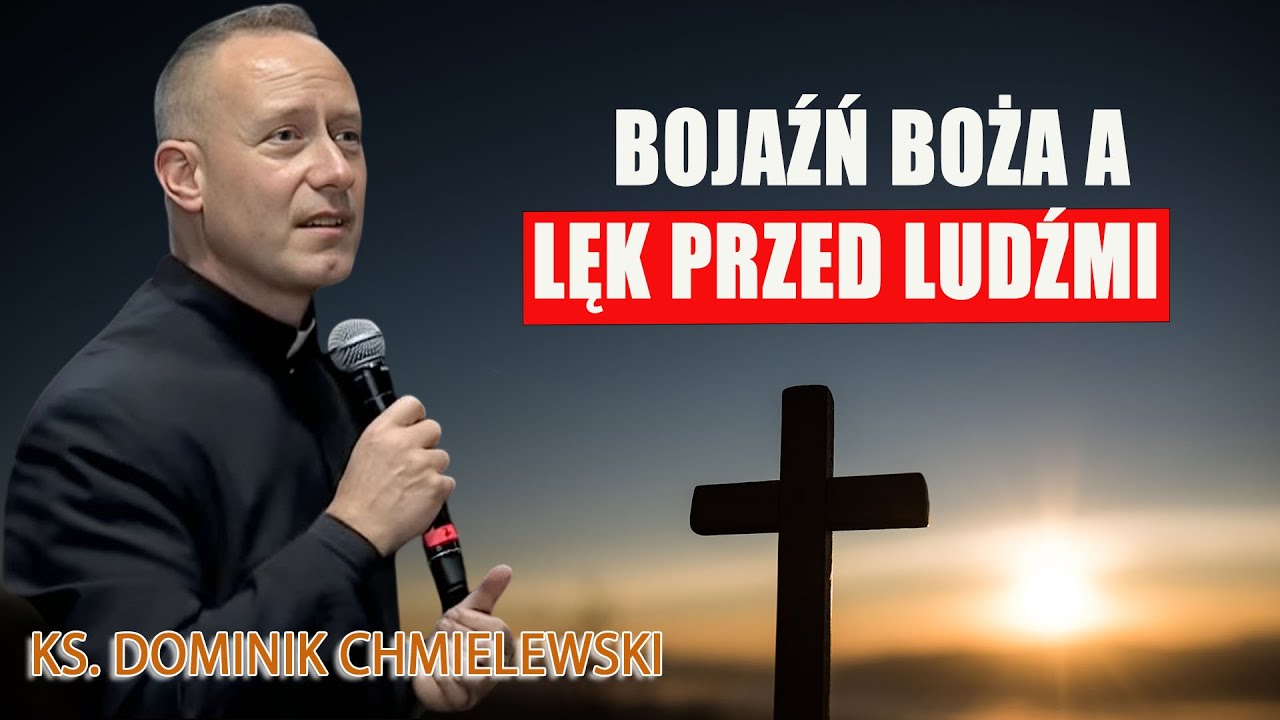 ks. Dominik Chmielewski SDB 👉Bojaźń Boża a lęk przed ludźmi