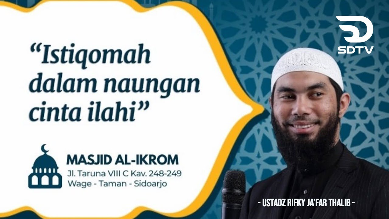 ISTIQOMAH DALAM NAUNGAN CINTA ILAHI - Ust. Rifky Ja'far Thalib