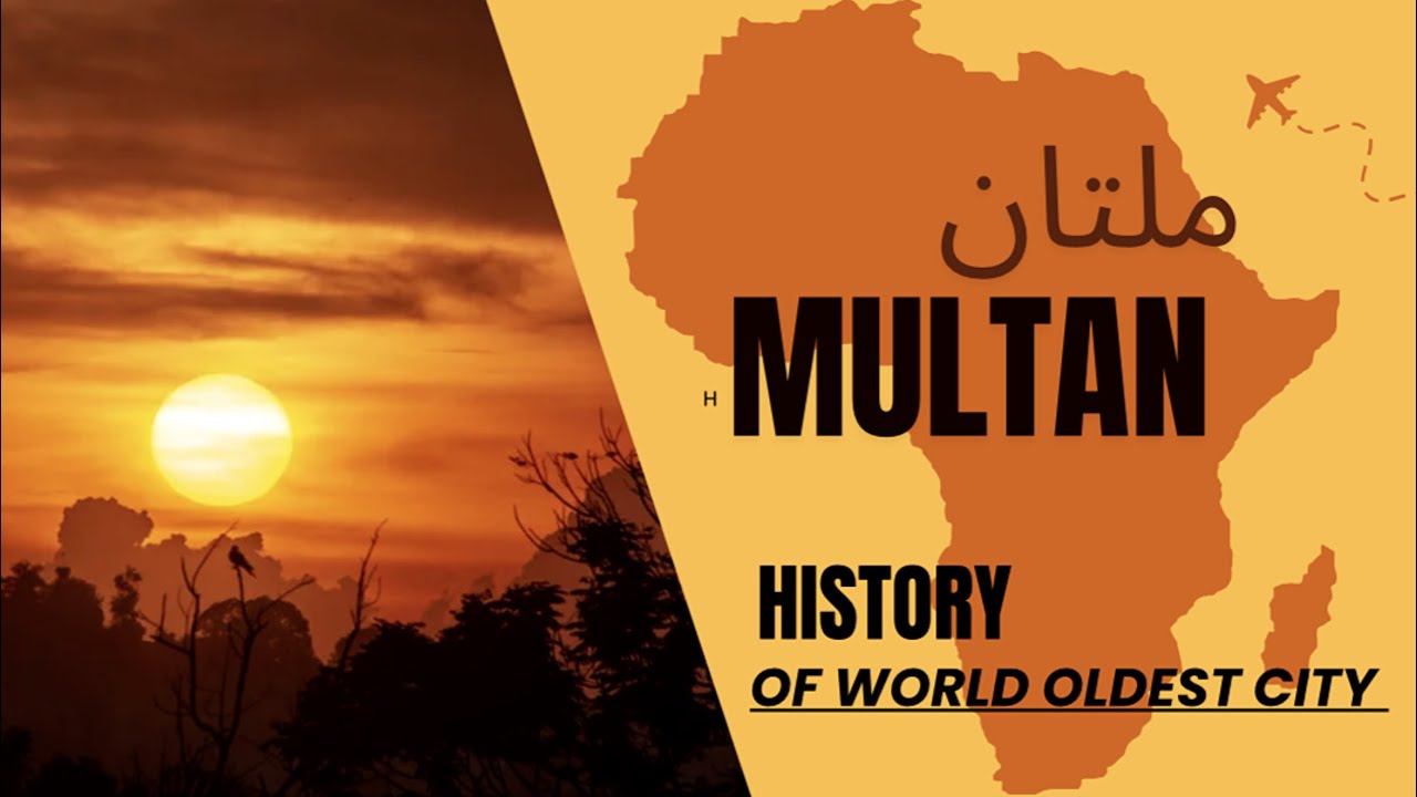 MULTAN HISTORY | IN ENGLISH | HISTORY OF WORLD OLDEST CITY MULTAN | PAKISTAN MULTAN