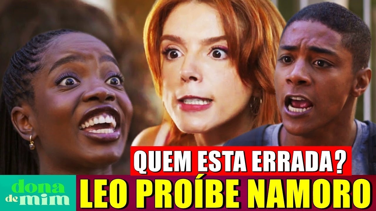 DONA DE MIM resumo capítulo LEO PROÍBE NAMORO de Kami e Marlon