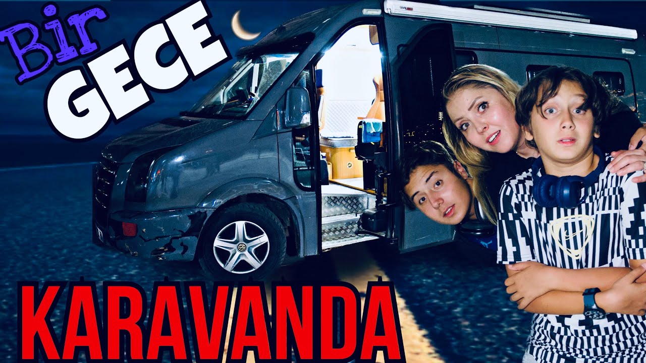 ÇOCUKLARIMLA KARAVANDA BİR GECE GEÇİRDİK !!