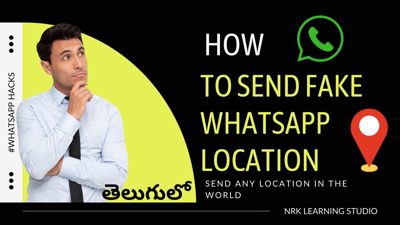 How to send Fake location via WhatsApp