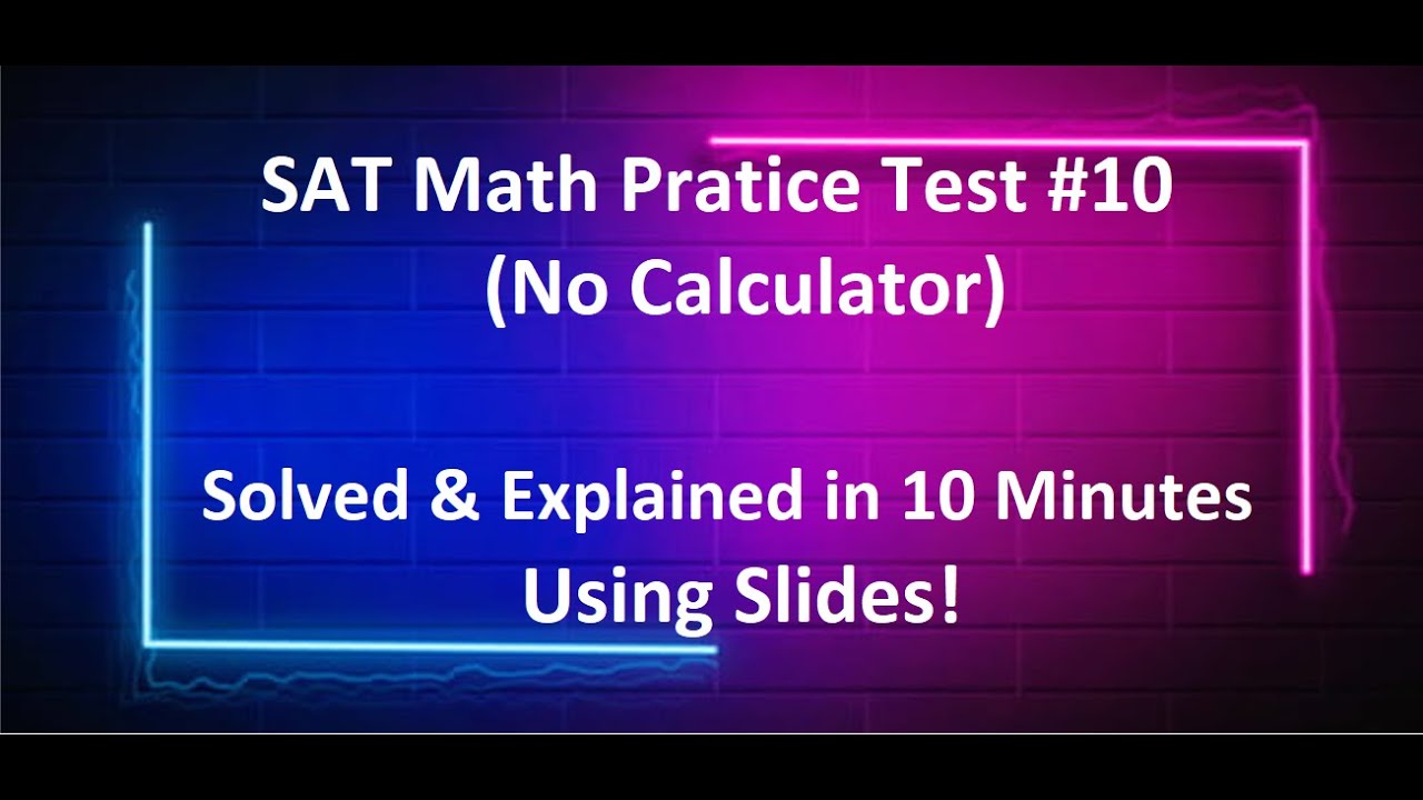 SAT Math Practice Test #10 (No Calculator) Best visual explanation!