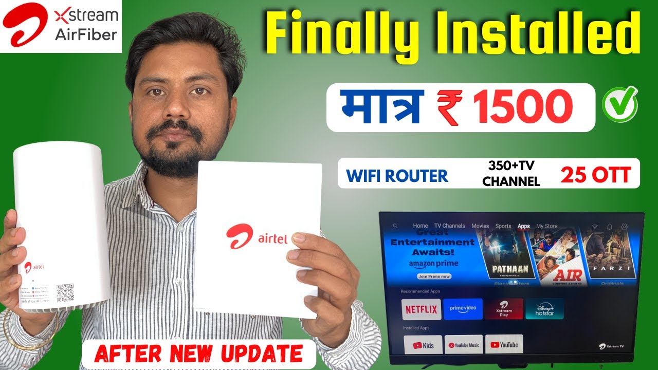 Finally Installation Airtel AirFiber ₹599 Plan🔥 350 tv channels + 22 Ott Apps Full Details | Cost?