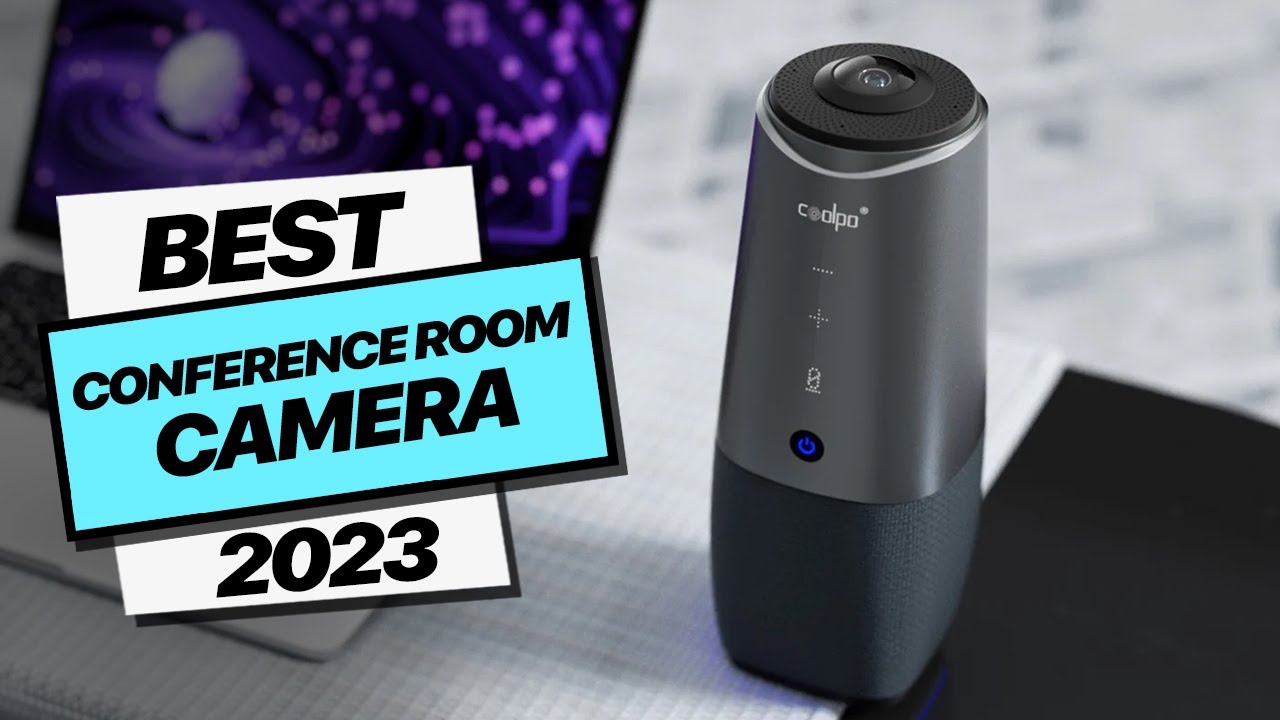 Discover the Best Conference Room Cameras of 2023: Future of Video Conferencing