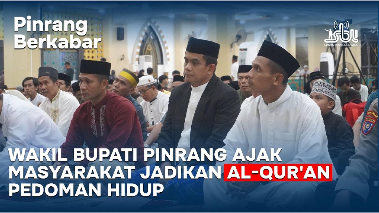Pinrang Berkabar | Wakil Bupati Pinrang Ajak Masyarakat Jadikan Al Qur'an Pedoman Hidup