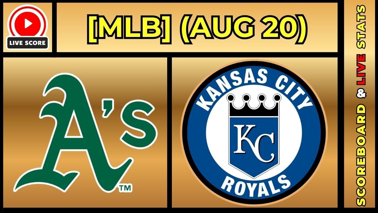 🔴 Athletics vs Kansas City Royals | MLB Baseball August 20, 2026 Live SCOREBOARD EN VIVO
