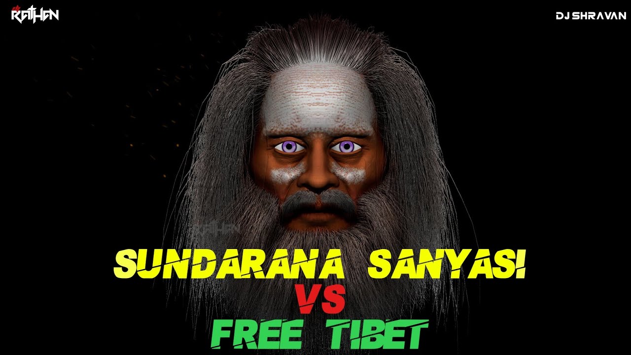 SUNDARANA SANYASI VS FREE TIBET | DJ RATHAN X SRN [ DOWNLOAD LINK IN DESCRIPTION]