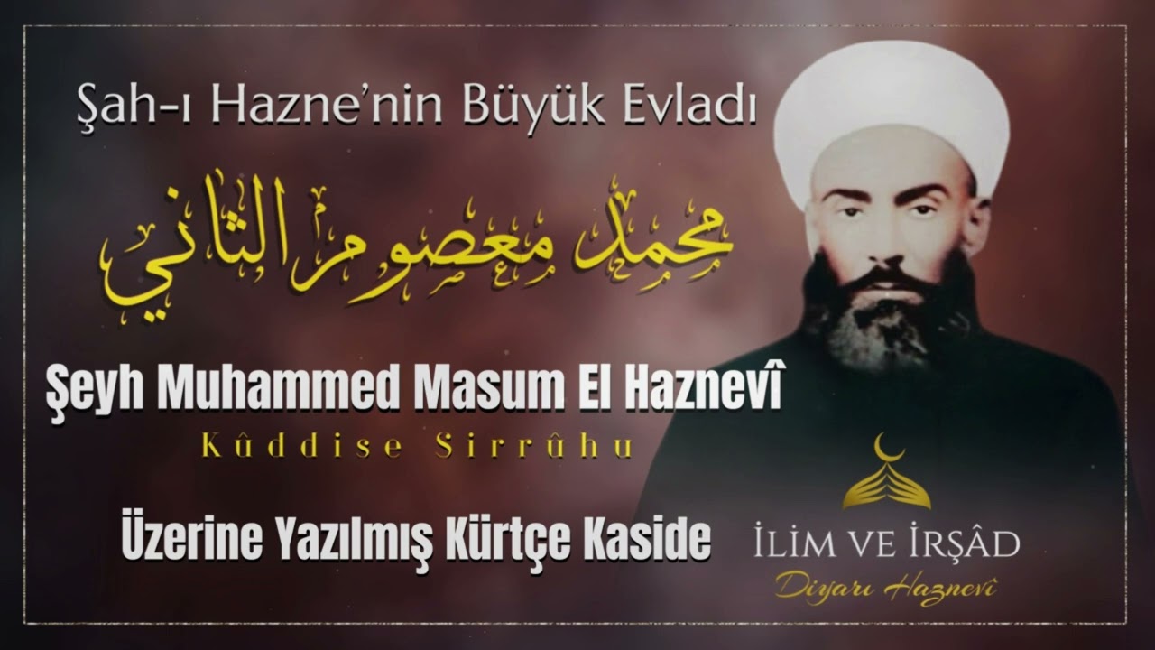 Şeyh Muhammed Masum El Haznevi Hz. Üzerine Yazılmış Kürtçe Kaside | İlim ve İrşad Diyarı Haznevi