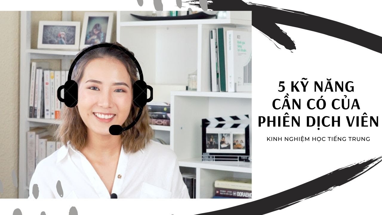 Chuyện phiên dịch: kinh nghiệm, kỹ năng làm phiên dịch tiếng Trung | From Sue