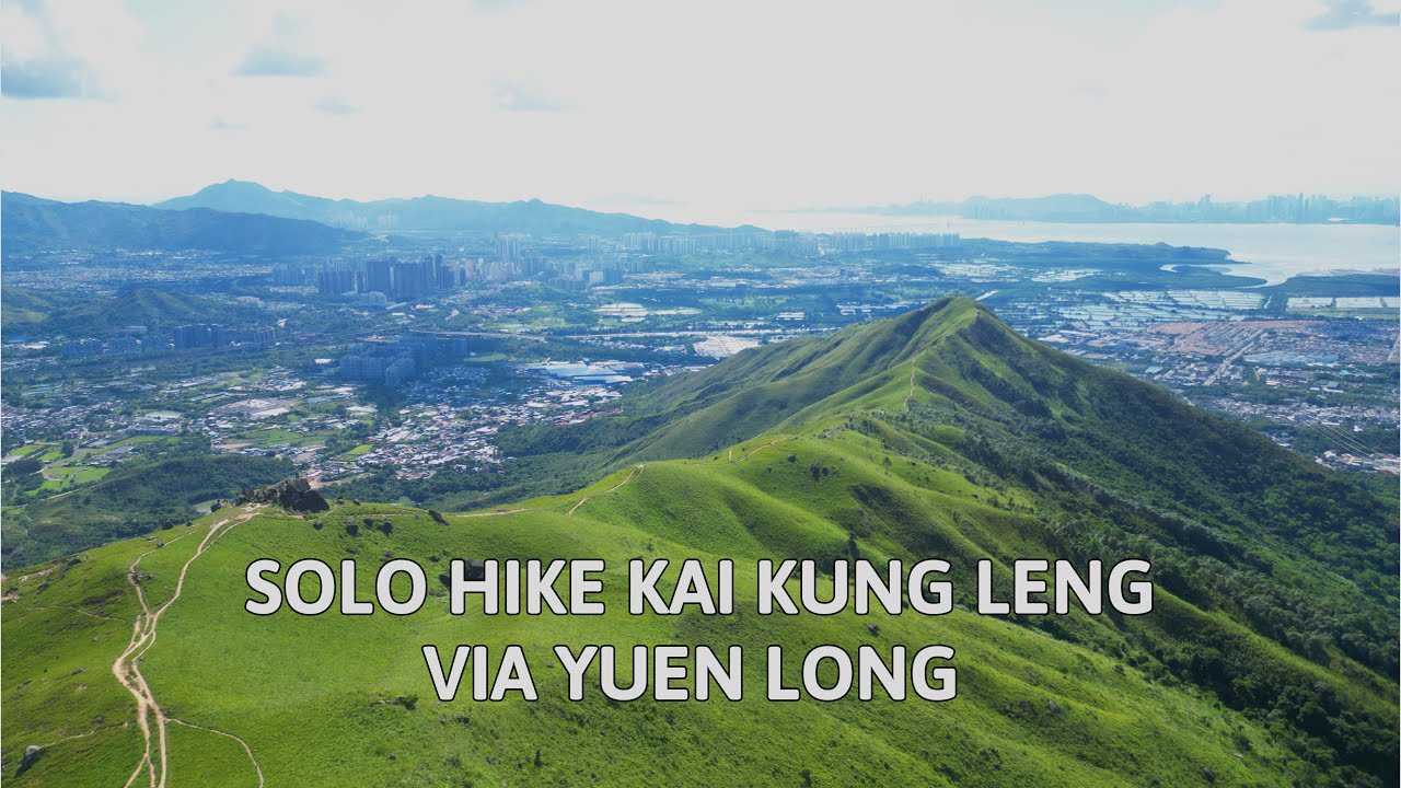 SOLO HIKE KAI KUNG LENG | RUTE VIA YUEN LONG #solohike #hongkong 
