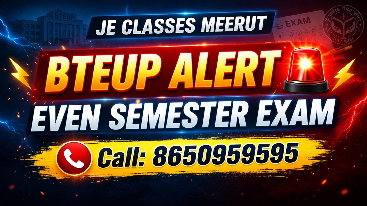 🔥 UPBTE Latest Update || कब से होंगे  Even Semester Exam 2026 || JE CLASSES Meerut || Big Update