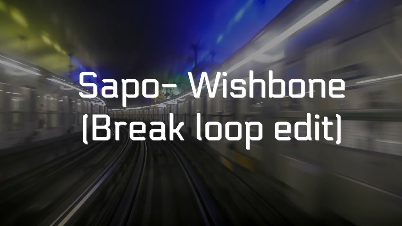 Sapo - Wishbone (Break Loop Edit)