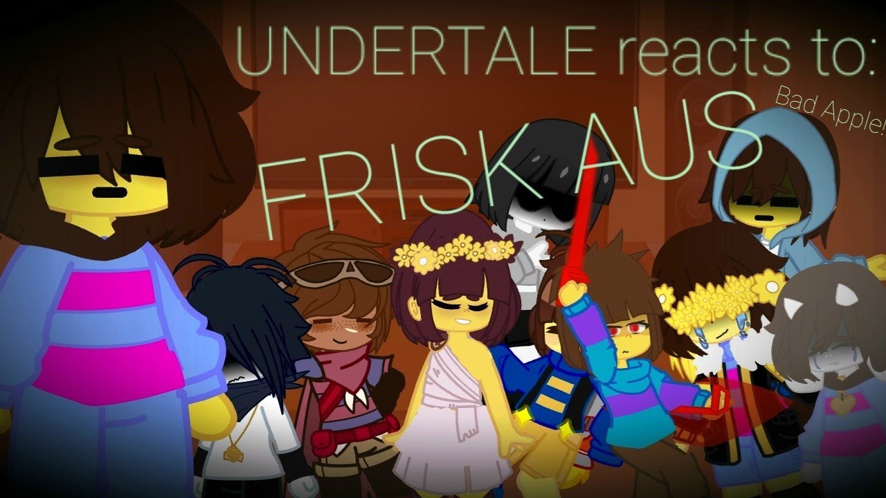 UNDERTALE reacts to FRISK AUS (Bad Apple!)