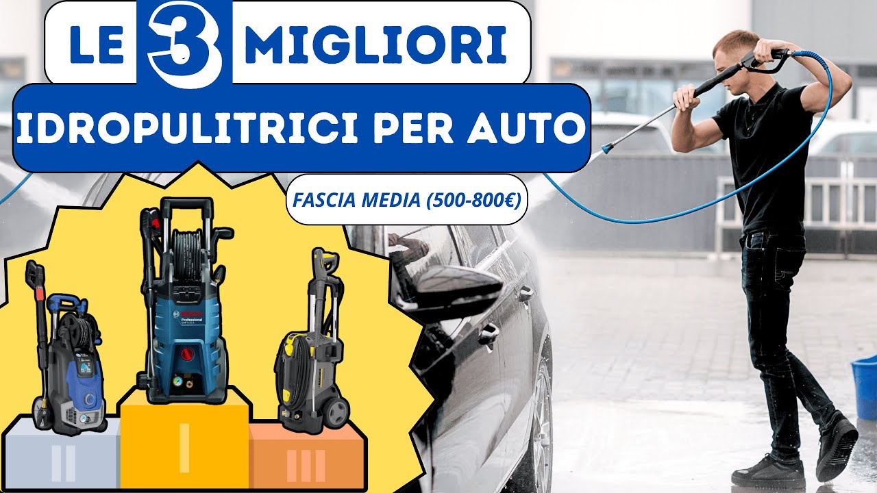 Le 3 MIGLIORI IDROPULITRICI per AUTO del 2025 - Fascia Media (500-800€)! Quale Ti Salverà dal Fango?