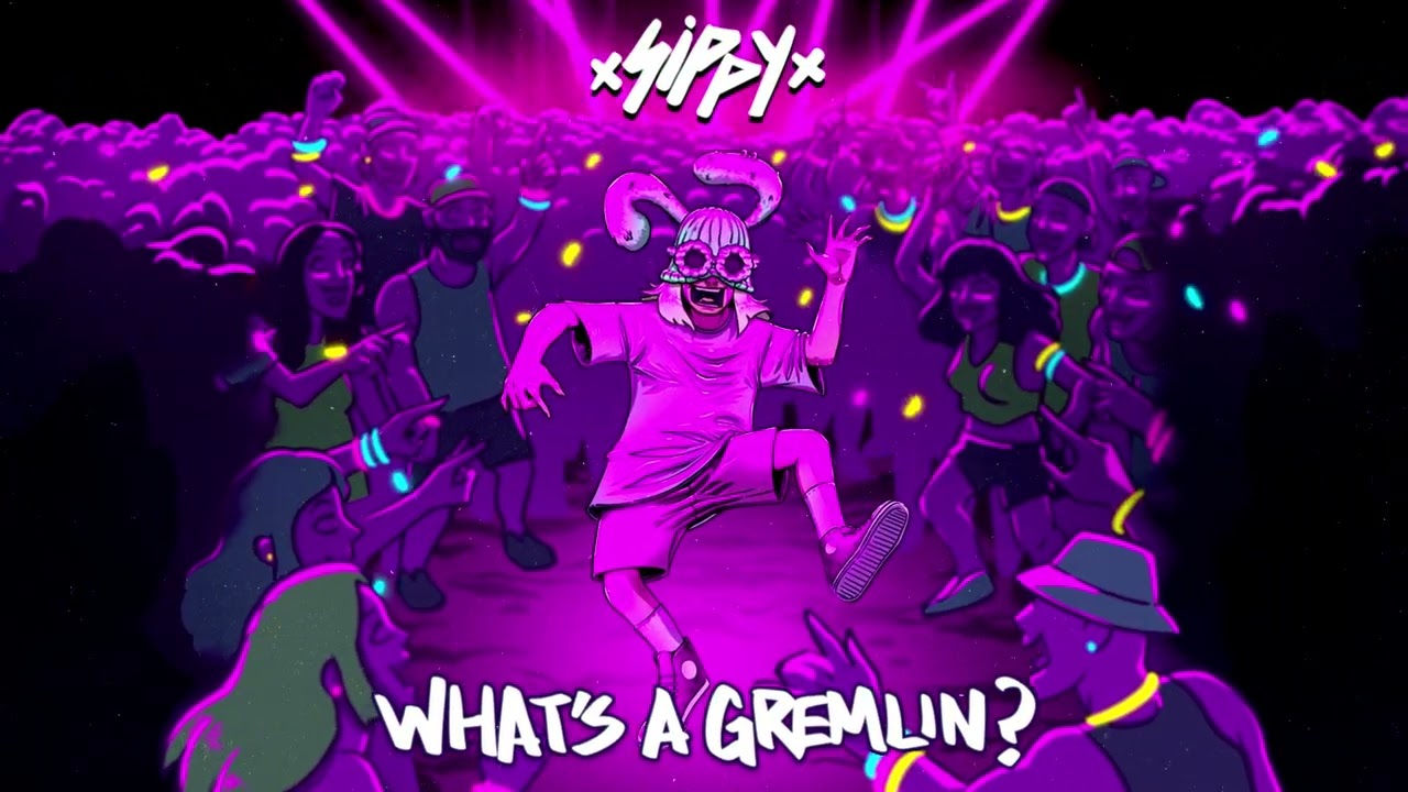 SIPPY - What's a Gremlin?
