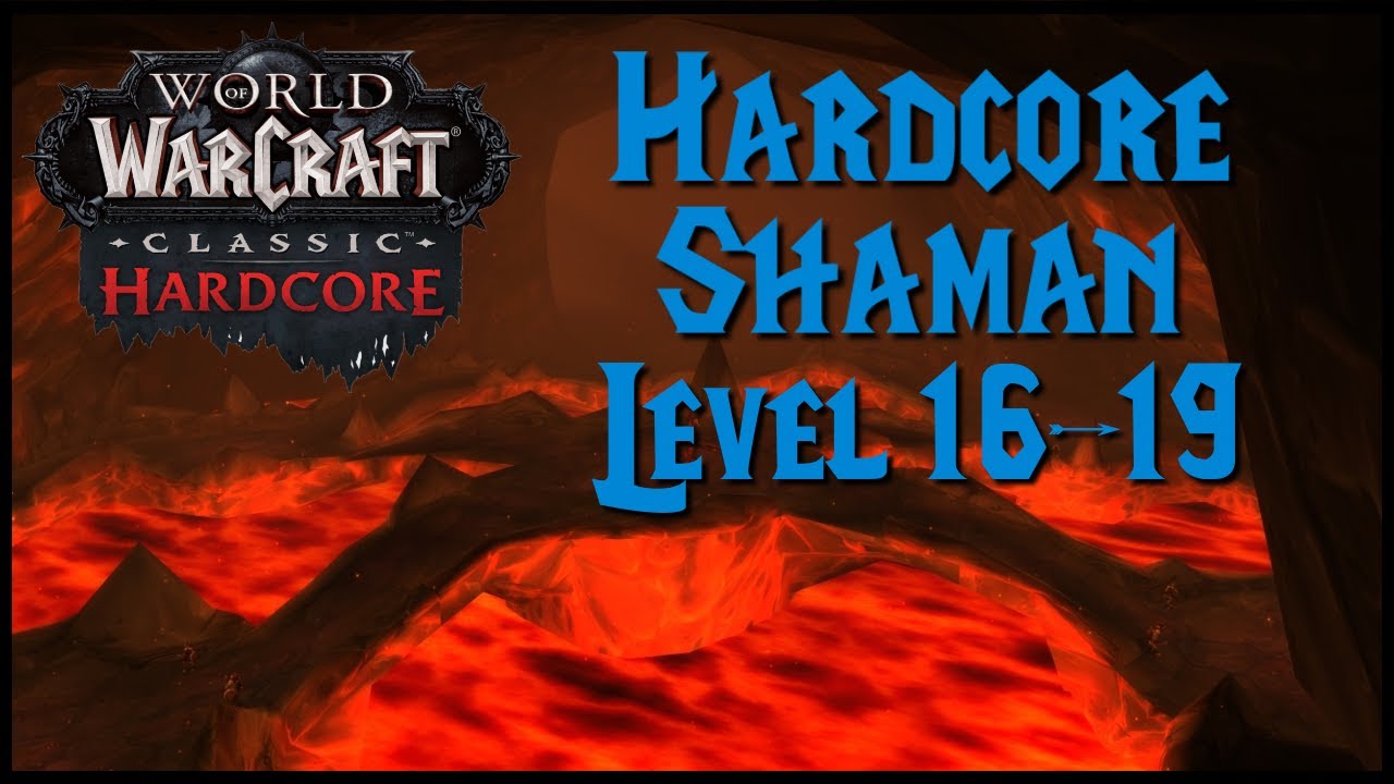 Hardcore FRESH Shaman Leveling 16-19