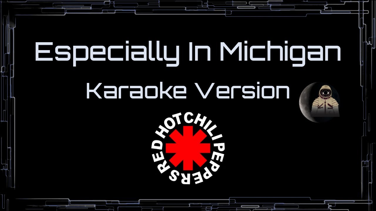 Red Hot Chili Peppers • Especially In Michigan (CC Karaoke / Instrumental)