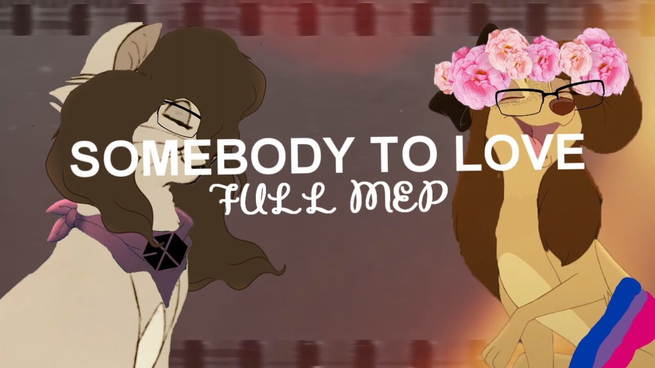 SOMEBODY TO LOVE || FULL MULTIFANDOM MEP