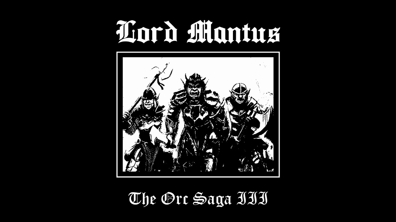 Lord Mantus -The Orc Saga III [ Full Single]