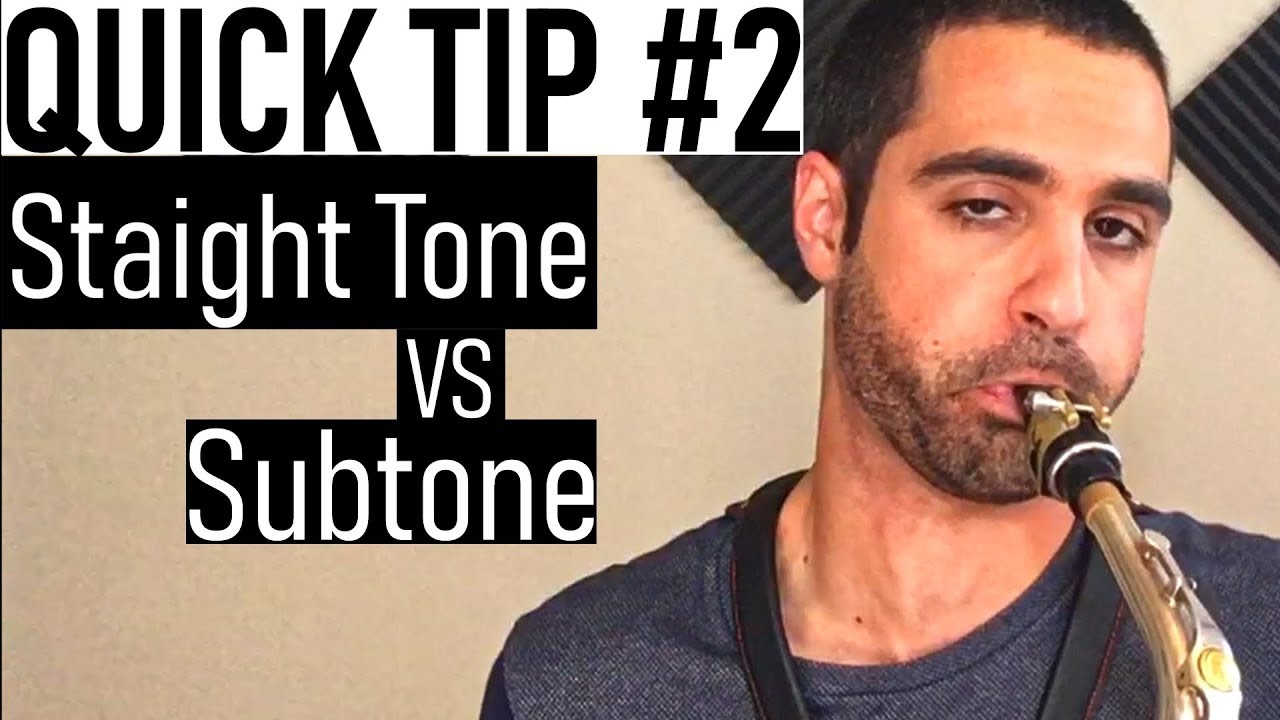 Quick Tip #2: Subtone VS Straight Tone