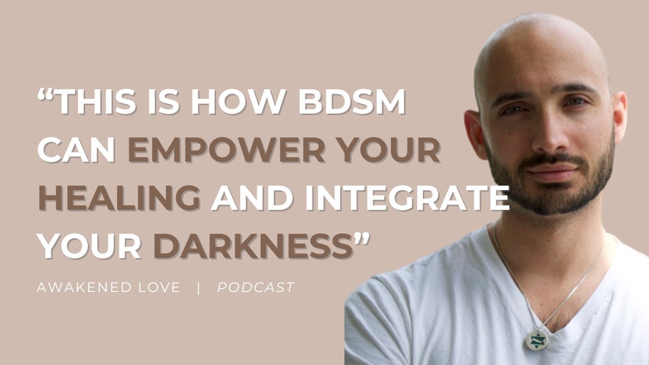 The Healing Power of BDSM: Conscious Submission and Domination with Yossef Sagi
