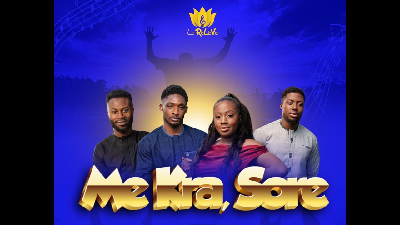 La ReLèVe || Me Kra, Sore || Re-Arranged By Malcom A. Acheampong