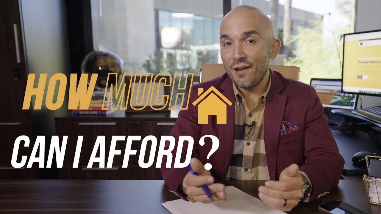 HOW MUCH HOME CAN I AFFORD?