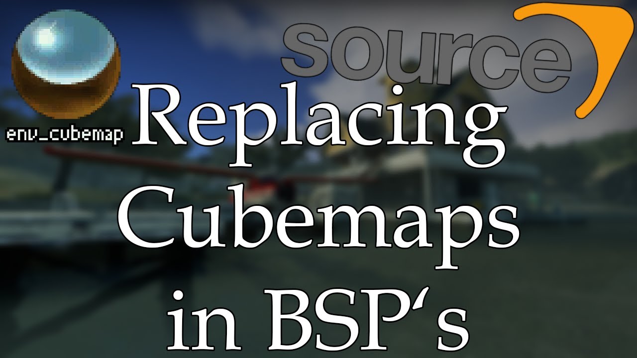 Replacing Cubemaps in BSP's | Source Engine